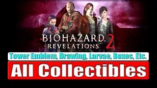 Resident Evil Revelations 2 | All Collectibles (Tower Emblem, Drawing, Larvae, Boxes, Etc)