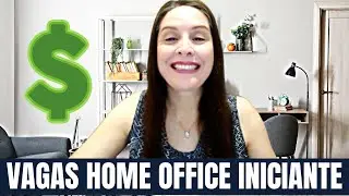 VAGAS de HOME OFFICE Exclusivas para Iniciantes | TRABALHO REMOTO