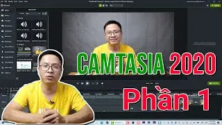 Hướng Dẫn Sử Dụng Camtasia 2020 Cho Người Mới Bắt Đầu - Phần 1