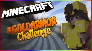 #GOLDARMORCHALLENGE ! | | МАЙНКРАФТ ГОЛОДНЫЕ ИГР#005
