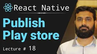 How to publish React Native apps on Google play - Step by Step guide