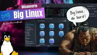 Découverte de BigLinux : Une distribution Linux qui envoie du lourd ?