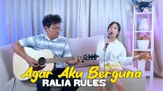 AKUSTIK | AGAR AKU BERGUNA -  RALIA RULES #GitaranSore