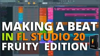 Making A Beat in FL Studio 20 Fruity Edition