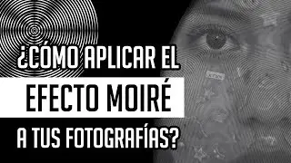 ¿Cómo ponerle ilusiones ópticas a tus fotografías? | Efecto Moiré