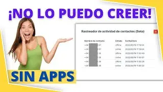 Como saber en whatsapp si alguien esta conectado en línea sin instalar apps (Y las veces al dia)