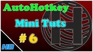 AutoHotkey Mini Tutorial #6 - 