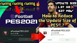 PES 2021 UPDATE has Arrived | How to Reduce the Update Size of PES ?..