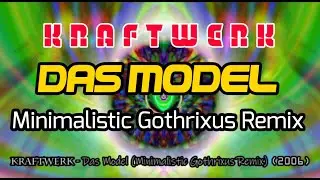 Kraftwerk - Das Model (Minimalistic Gothrixus Remix)