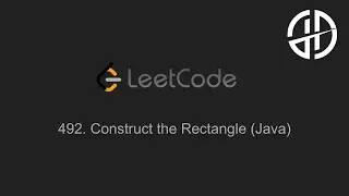 492. Construct the Rectangle (LeetCode, Java)