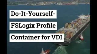 DIY-FSLogix Profile Container for VDI