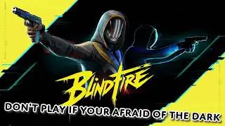 This New Shooter Blindfire Makes You Fight in the Dark!