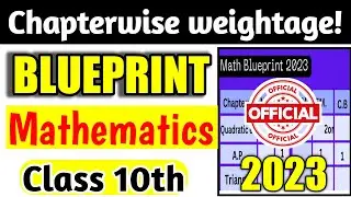CBSE Class 10 Blueprint 2023🔥|Class 10th Mathematics Blueprint 2023|CBSE board 2023 