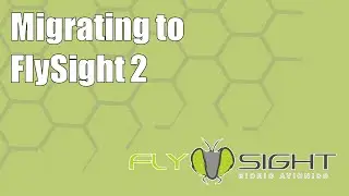 Migrating to FlySight 2