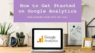 How to Set-Up Google Analytics