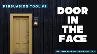 Door in the Face Persuasion Tool #9- How to Close Any Sale
