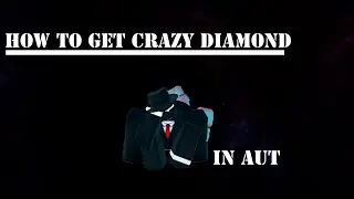 [OUTDATED] AUT Roblox: How to get Crazy Diamond