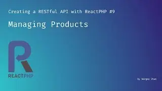 Managing Products | Creating a RESTful API with ReactPHP