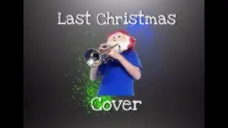 WHAM! - Last Christmas || Band Cover - Vocals on Trumpet