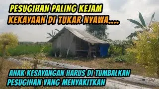 KEJAM.... PESUGIHAN TUMBAL ANAK KESAYANGAN MEMANG MENYAKITKAN. 