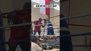 How did your first fight go? 