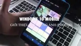 Giới thiệu ứng dụng Photos (Ảnh) trên Windows 10 Mobile