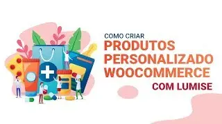 Produto Personalizado no WooCommerce - Lumise Product Designer