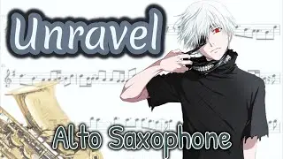 Unravel - Tokyo Ghoul Opening Full (Alto Saxophone)