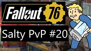 Fallout 76 - Salty PvP #20