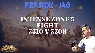 Rise of Kingdoms F2P. 146 - INTENSE Zone 5 War - 3310 v 3308!