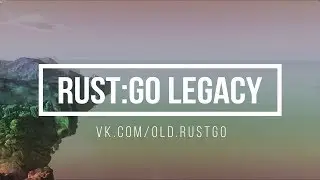 RUST:GO LEGACY - TIZER#2