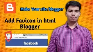 How To Add Favicon In HTML Blogger | Blogger Favicon | Favicon Logo