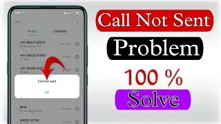 Call Not Sent Problem | How To Fix Call Not Sent 2022 | New Tricks Call Not Sent Problem 2022