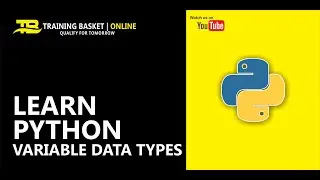 Variable Data Types in Python | Data Types in Python with Examples | Python Guru | Training Basket