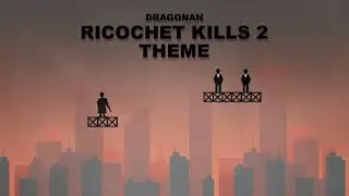 Ricochet Kills 2 (Theme Cover) - Dragonan