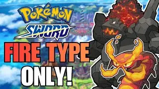Fire Type ONLY! | Hardcore Nuzlocke - Pokémon Sword
