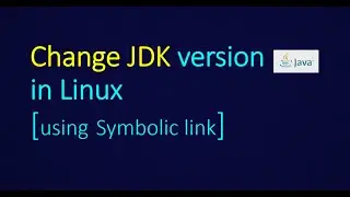 HOW TO SWITCH JAVA VERSION IN LINUX|using symb-link|also cover install JDK17 using tar unzip