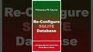 Re-configure SQLite Database in Primavera P6