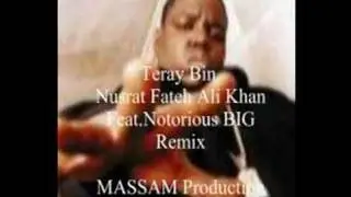 Teray Bin (Nusrat Fateh Ali Khan Feat. Notorious BIG)
