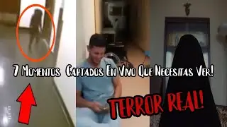 Los 7 Momentos Más ESCALOFRIANTES Captados en camara!