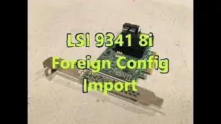 How to import a Foreign Raid Configuration after Replacing an LSI 9341-8i Controller