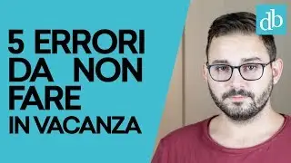 5 ERRORI FOTOGRAFICI DA NON FARE IN VACANZA