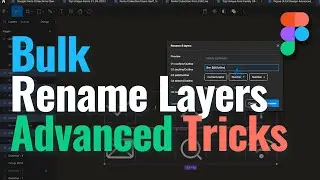How to Bulk Rename Layers Advanced Tricks in Figma | Figma Bulk Rename Layers