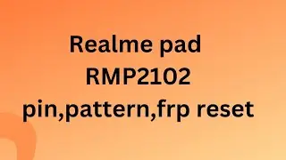 Realme PAD RMP2102 pin,pattern & frp reset done by Android multi tool