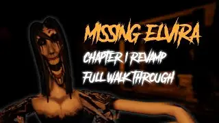 Missing Elvira - Chapter 1 Revamp Full Walkthrough [Roblox]