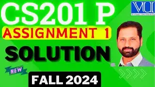 CS201P Assignment 1 Solution Fall 2024 || CS201P Assignment 1 Solved Fall 2024 by Abid Farooq Bhutta