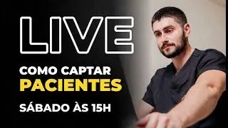 LIVE #109 - Como captar pacientes
