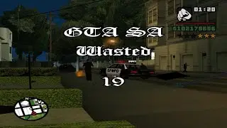 GTA SA WASTED 19 (Another edition of CJ's explosive poopy)