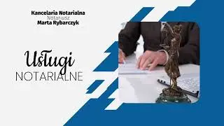 Notariusz Włocławek Kancelaria Notarialna Marta Rybarczyk