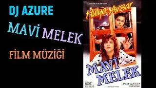MAVİ MELEK - DUYGUSAL FİLM MÜZİĞİ ( Dj Azure Prod.)